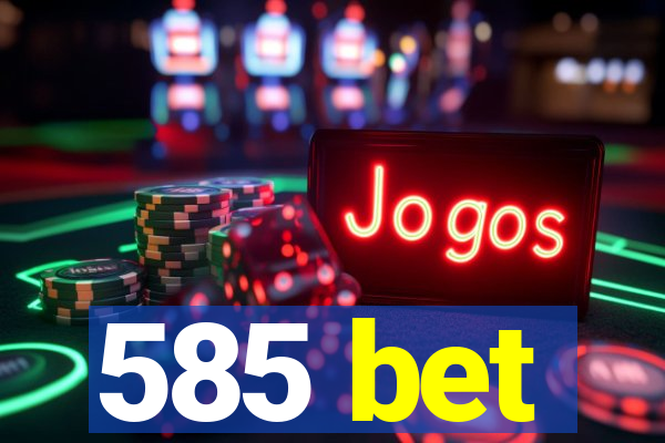 585 bet